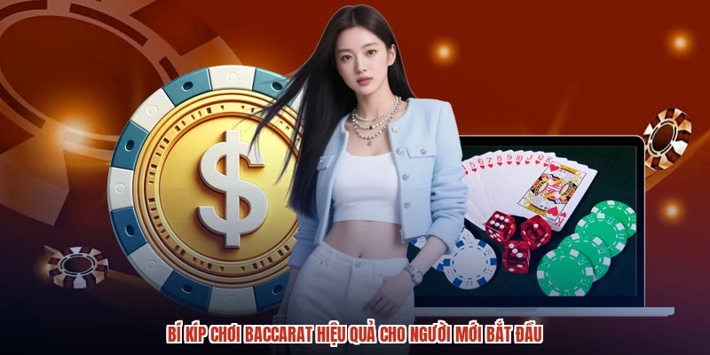 Bí Kíp Chơi Baccarat Hiệu Quả Cho Người Mới Bắt Đầu