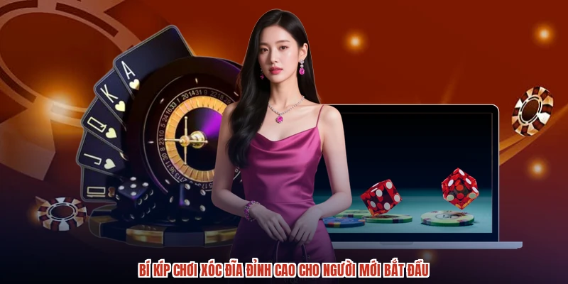 Bí Kíp Chơi XÓC ĐĨA Đỉnh Cao Cho Người Mới Bắt Đầu