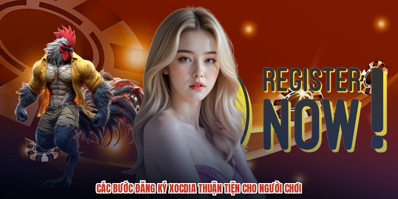Các bước đăng ký XÓC ĐĨA thuận tiện cho người chơi