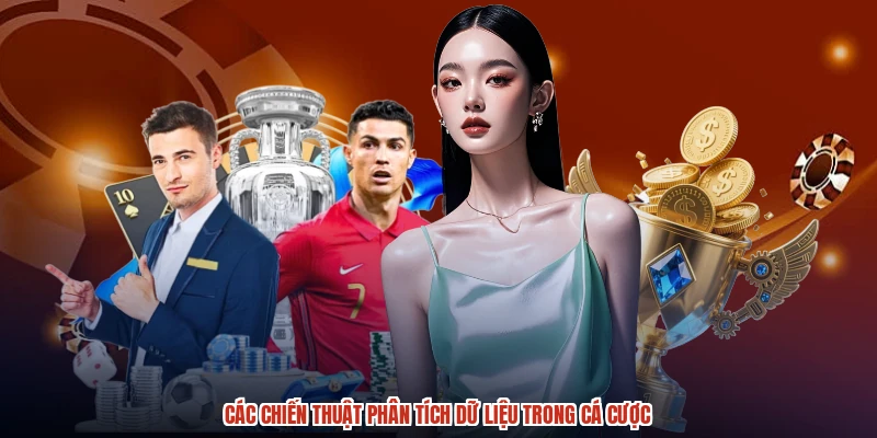 Các chiến thuật phân tích dữ liệu trong cá cược Các chiến thuật phân tích dữ liệu trong cá cược