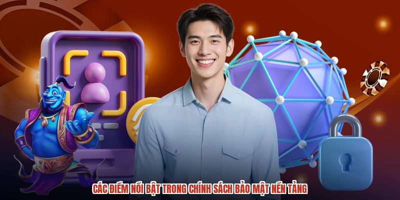 Các điểm nổi bật trong chính sách bảo mật nền tảng