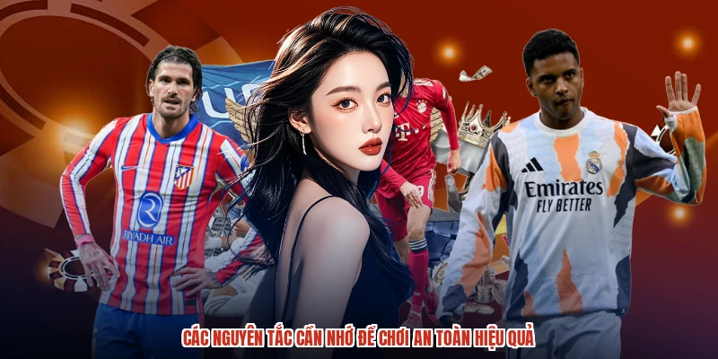 Các nguyên tắc cần nhớ để chơi an toàn hiệu quả Các nguyên tắc cần nhớ để chơi an toàn hiệu quả
