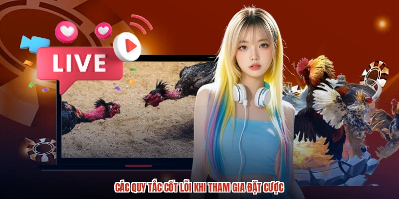 Các quy tắc cốt lõi khi tham gia đặt cược Các quy tắc cốt lõi khi tham gia đặt cược