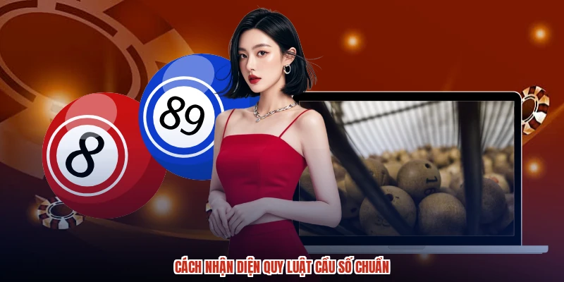 Cách nhận diện quy luật cầu số chuẩn