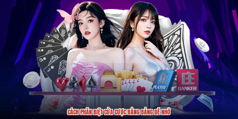 Cách phân biệt cửa cược bằng bảng dễ nhớ