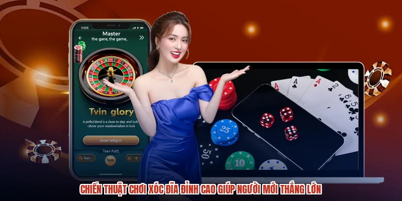 Chiến Thuật Chơi XÓC ĐĨA Đỉnh Cao Giúp Người Mới Thắng Lớn