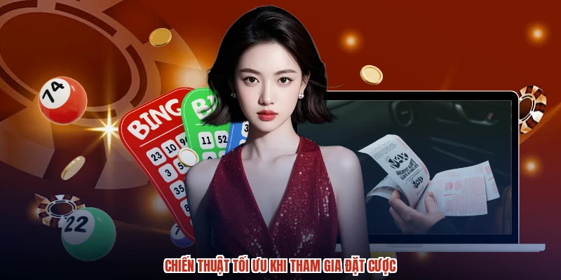 Chiến thuật tối ưu khi tham gia đặt cược Chiến thuật tối ưu khi tham gia đặt cược