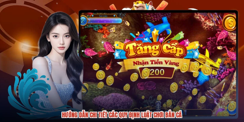 Hướng dẫn chi tiết các quy định luật chơi bắn cá Hướng dẫn chi tiết các quy định luật chơi bắn cá