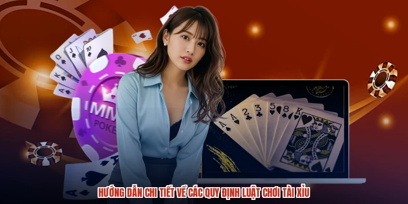 Hướng dẫn chi tiết về các quy định luật chơi tài xỉu Hướng dẫn chi tiết về các quy định luật chơi tài xỉu