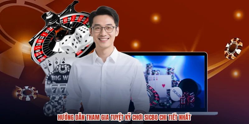 Hướng dẫn tham gia tuyệt kỹ chơi sicbo chi tiết nhất Hướng dẫn tham gia tuyệt kỹ chơi sicbo chi tiết nhất