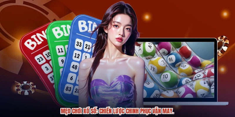 Mẹo chơi xổ số: Chiến lược chinh phục vận may. Mẹo chơi xổ số: Chiến lược chinh phục vận may.