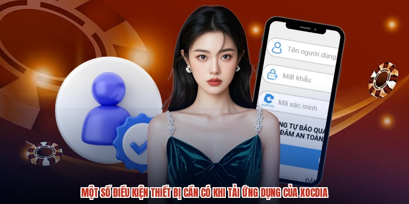 Một số điều kiện thiết bị cần có khi tải ứng dụng của XÓC ĐĨA
