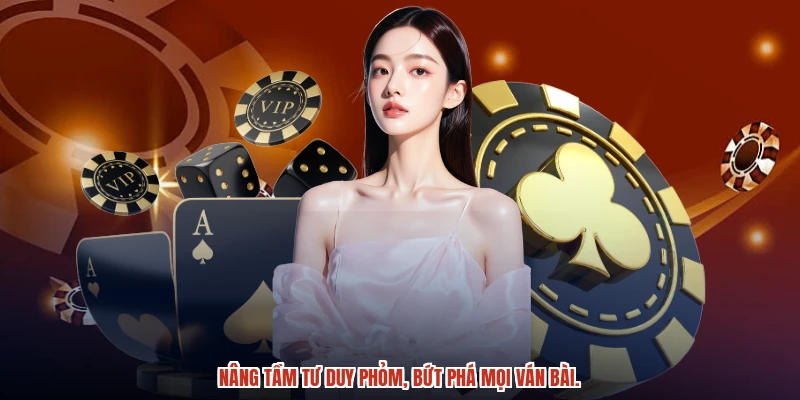 Nâng tầm tư duy phỏm, bứt phá mọi ván bài.