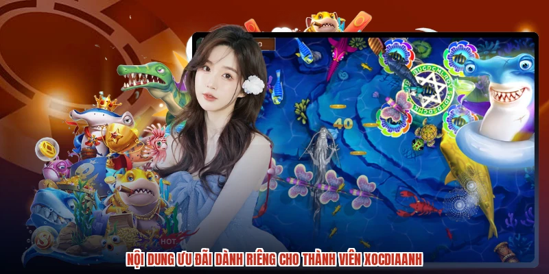 Nội dung ưu đãi dành riêng cho thành viên XÓC đĩaanh