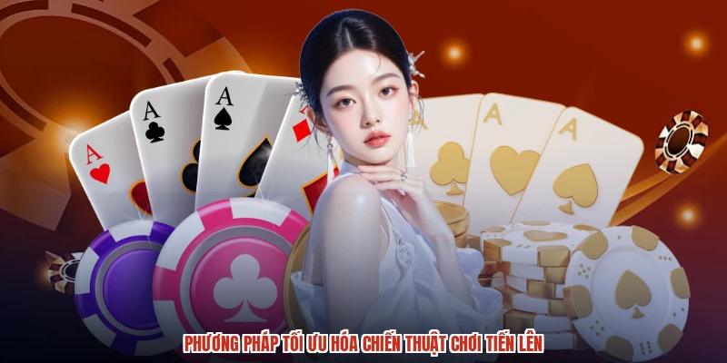 Phương pháp tối ưu hóa chiến thuật chơi tiến lên Phương pháp tối ưu hóa chiến thuật chơi tiến lên